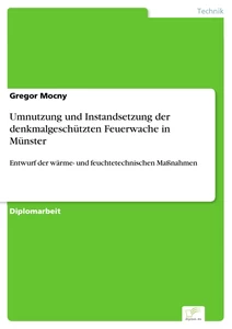 Titel: Umnutzung und Instandsetzung der denkmalgeschützten Feuerwache in Münster