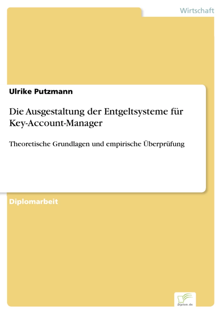 Titel: Die Ausgestaltung der Entgeltsysteme für Key-Account-Manager