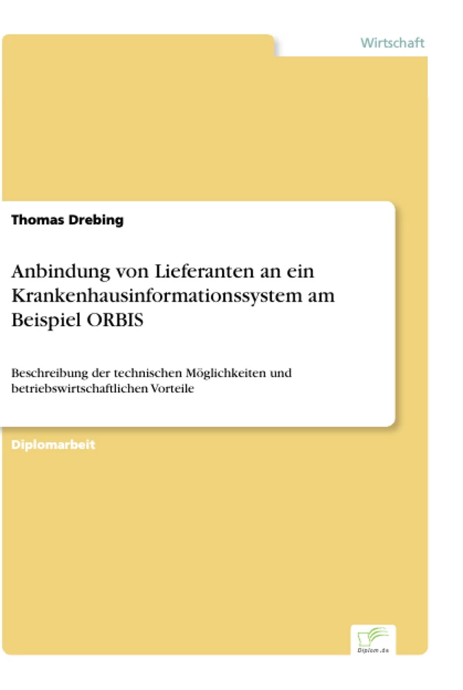 Titel: Anbindung von Lieferanten an ein Krankenhausinformationssystem am Beispiel ORBIS