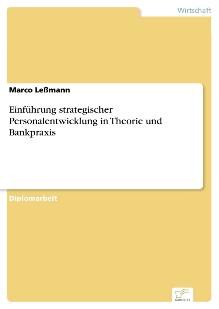 Titel: Einführung strategischer Personalentwicklung in Theorie und Bankpraxis