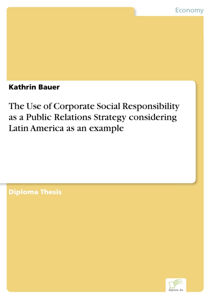 Titel: The Use of Corporate Social Responsibility as a Public Relations Strategy considering Latin America as an example