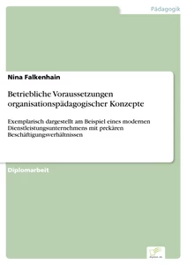 Titel: Betriebliche Voraussetzungen organisationspädagogischer Konzepte