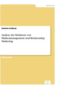Titel: Analyse der Kohärenz von Markenmanagement und Relationship Marketing