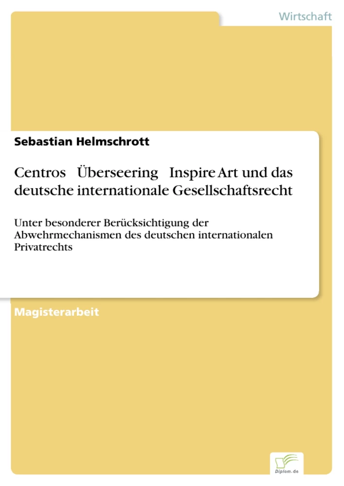 Titel: Centros - Überseering - Inspire Art und das deutsche internationale Gesellschaftsrecht