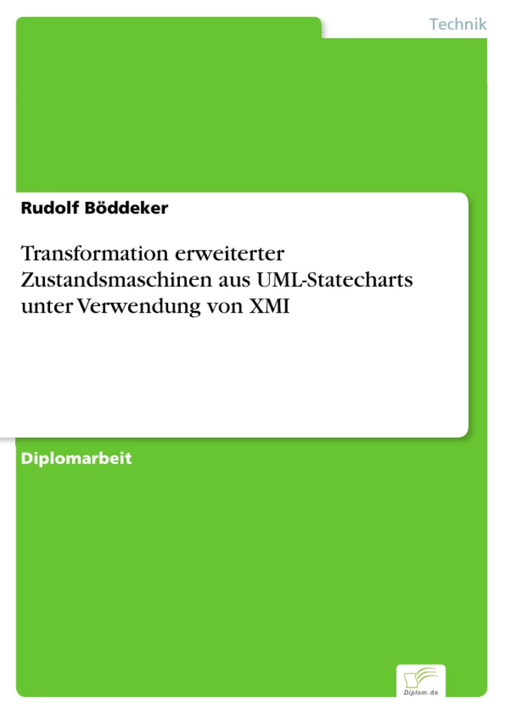 Titel: Transformation erweiterter Zustandsmaschinen aus UML-Statecharts unter Verwendung von XMI
