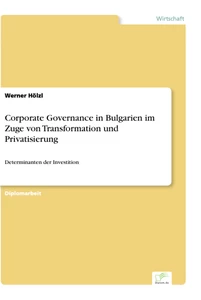 Titel: Corporate Governance in Bulgarien im Zuge von Transformation und Privatisierung