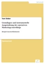 Titel: Grundlagen und instrumentelle Ausgestaltung des operativen Marketingcontrollings