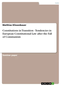 Titel: Constitutions in Transition - Tendencies in European Constitutional Law after the Fall of Communism