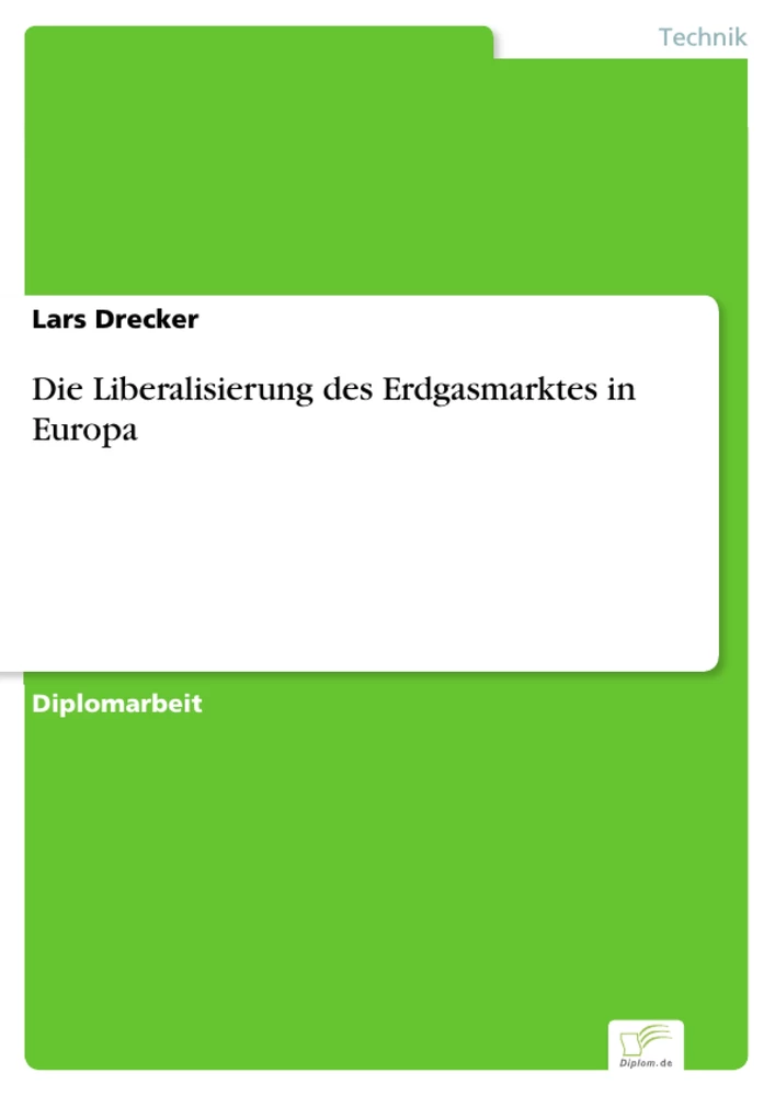 Titel: Die Liberalisierung des Erdgasmarktes in Europa