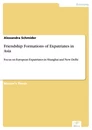 Titel: Friendship Formations of Expatriates in Asia