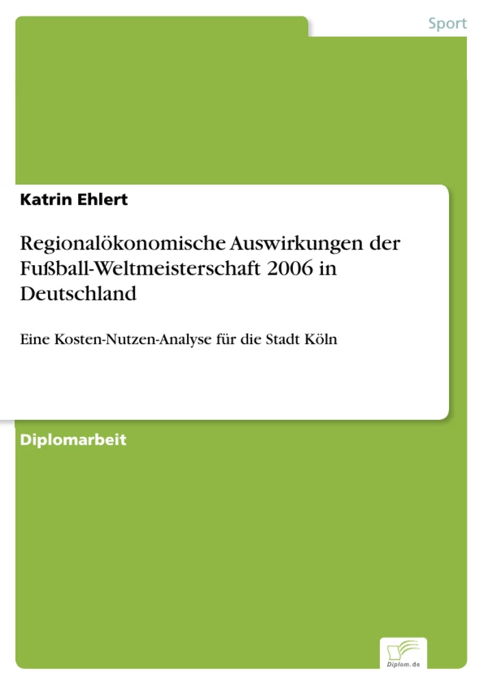 Titel: Regionalökonomische Auswirkungen der Fußball-Weltmeisterschaft 2006 in Deutschland