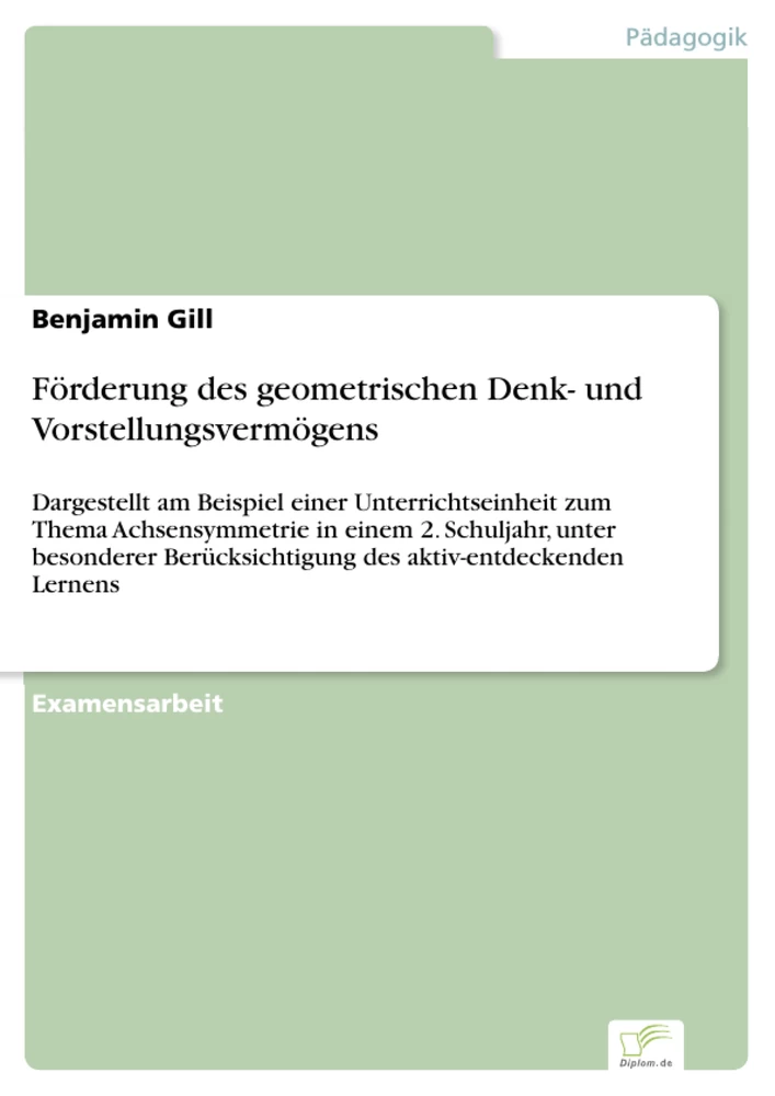 Titel: Förderung des geometrischen Denk- und Vorstellungsvermögens