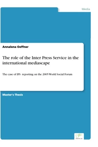 Titel: The role of the Inter Press Service in the international mediascape
