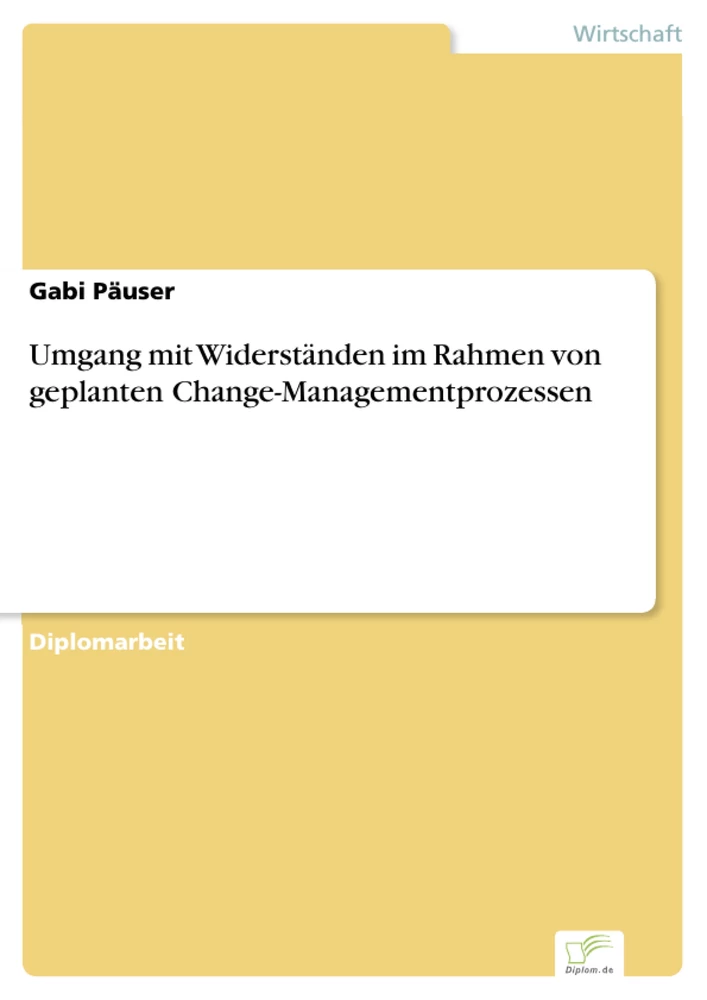 Titel: Umgang mit Widerständen im Rahmen von geplanten Change-Managementprozessen