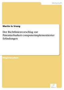 Titel: Der Richtlinienvorschlag zur Patentierbarkeit computerimplementierter Erfindungen