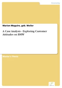 Titel: A Case Analysis - Exploring Customer Attitudes on BMW