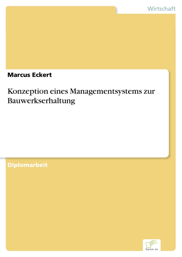 Titel: Konzeption eines Managementsystems zur Bauwerkserhaltung