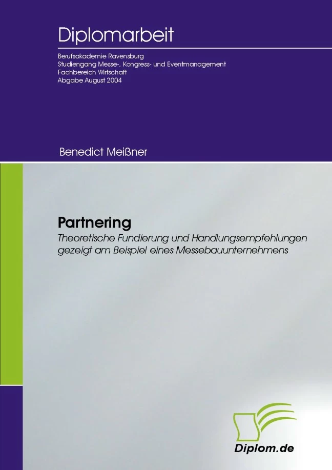 Titel: Partnering - Theoretische Fundierung und Handlungsempfehlungen gezeigt am Beispiel eines Messebauunternehmens