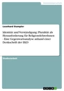 Titel: Identität und Verständigung: Pluralität als Herausforderung für ReligionslehrerInnen - Eine Gegenwartsanalyse anhand einer Denkschrift der EKD