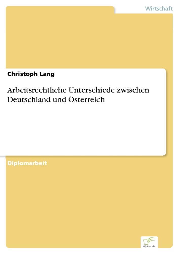 Titel: Arbeitsrechtliche Unterschiede zwischen Deutschland und Österreich