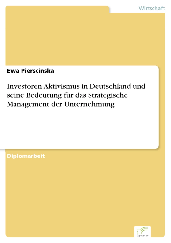 Titel: Investoren-Aktivismus in Deutschland und seine Bedeutung für das Strategische Management der Unternehmung