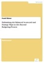 Titel: Einbindung der Balanced Scorecard und Strategy Maps in den Beyond Budgeting-Prozess