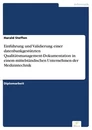 Titel: Einführung und Validierung einer datenbankgestützten Qualitätsmanagement-Dokumentation in einem mittelständischen Unternehmen der Medizintechnik