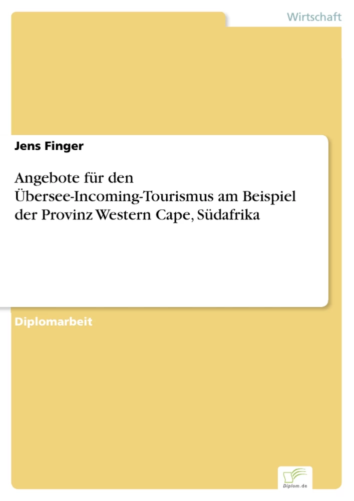 Titel: Angebote für den Übersee-Incoming-Tourismus am Beispiel der Provinz Western Cape, Südafrika