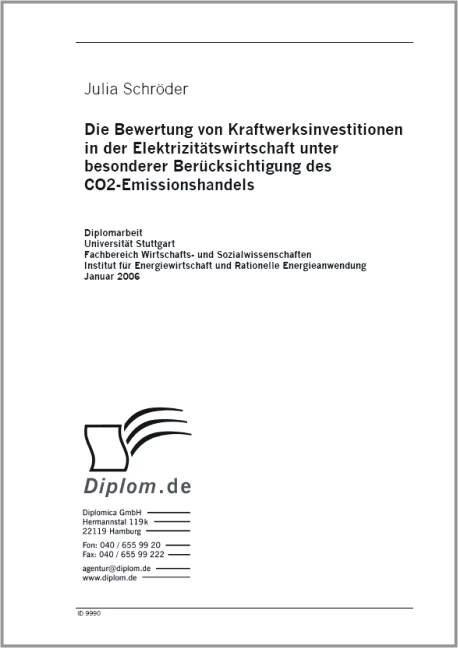 Titel: Die Bewertung von Kraftwerksinvestitionen in der Elektrizitätswirtschaft unter besonderer Berücksichtigung des CO2-Emissionshandels