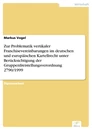 Titel: Zur Problematik vertikaler Franchisevereinbarungen im deutschen und europäischen Kartellrecht unter Berücksichtigung der Gruppenfreistellungsverordnung 2790/1999