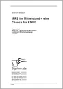 Titel: IFRS im Mittelstand - eine Chance für KMU?