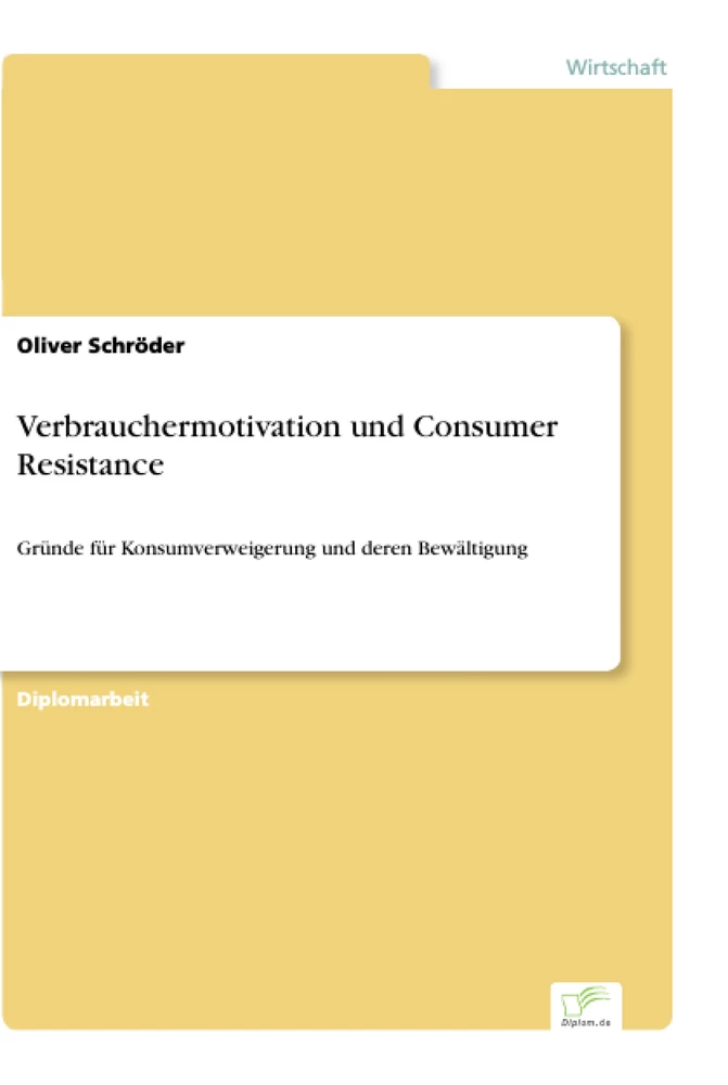 Titel: Verbrauchermotivation und Consumer Resistance