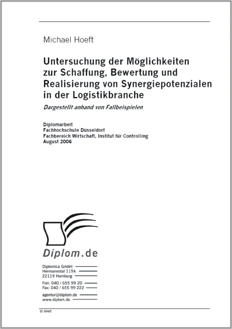 Titel: Untersuchung der Möglichkeiten zur Schaffung, Bewertung und Realisierung von Synergiepotenzialen in der Logistikbranche