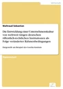Titel: Die Entwicklung einer Unternehmenskultur von weltweit tätigen deutschen öffentlich-rechtlichen Institutionen als Folge veränderter Rahmenbedingungen