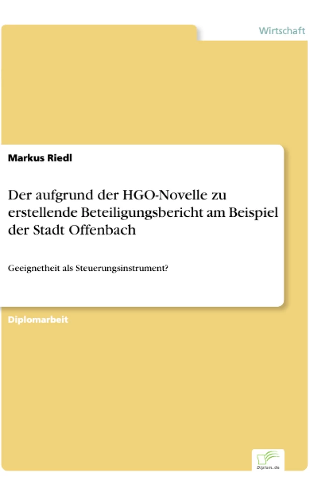 Titel: Der aufgrund der HGO-Novelle zu erstellende Beteiligungsbericht am Beispiel der Stadt Offenbach