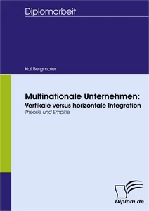 Titel: Multinationale Unternehmen: Vertikale versus horizontale Integration