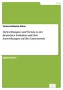 Titel: Entwicklungen und Trends in der deutschen Esskultur und ihre Auswirkungen auf die Gastronomie