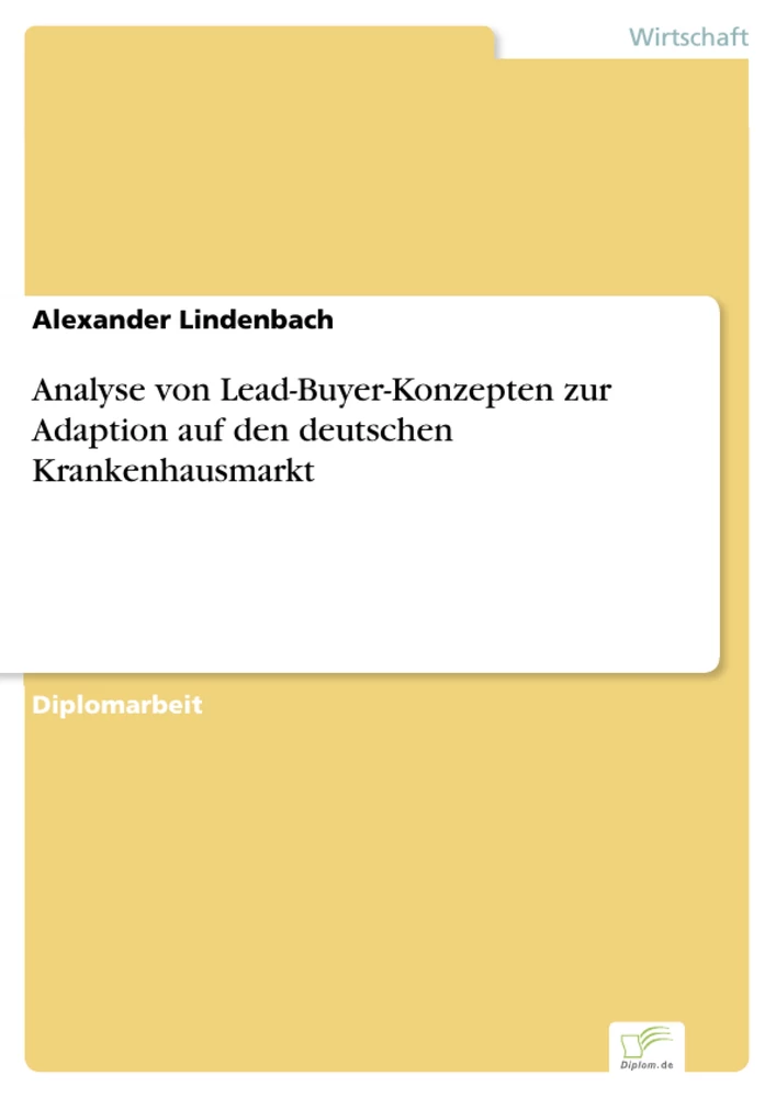 Titel: Analyse von Lead-Buyer-Konzepten zur Adaption auf den deutschen Krankenhausmarkt