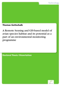 Titel: A Remote Sensing and GIS-based model of avian species habitat and its potential as a part of an environmental monitoring programme