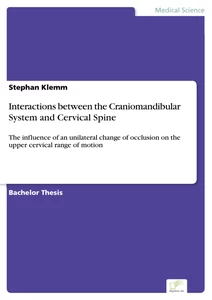 Titel: Interactions between the Craniomandibular System and Cervical Spine