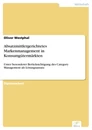 Titel: Absatzmittlergerichtetes Markenmanagement in Konsumgütermärkten