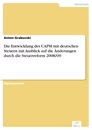 Titel: Die Entwicklung des CAPM mit deutschen Steuern mit Ausblick auf die Änderungen durch die Steuerreform 2008/09