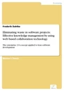 Titel: Eliminating waste in software projects: Effective knowledge management by using web based collaboration technology