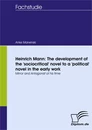 Titel: Heinrich Mann: The development of the 'sociocritical' novel to a 'political' novel in the early work