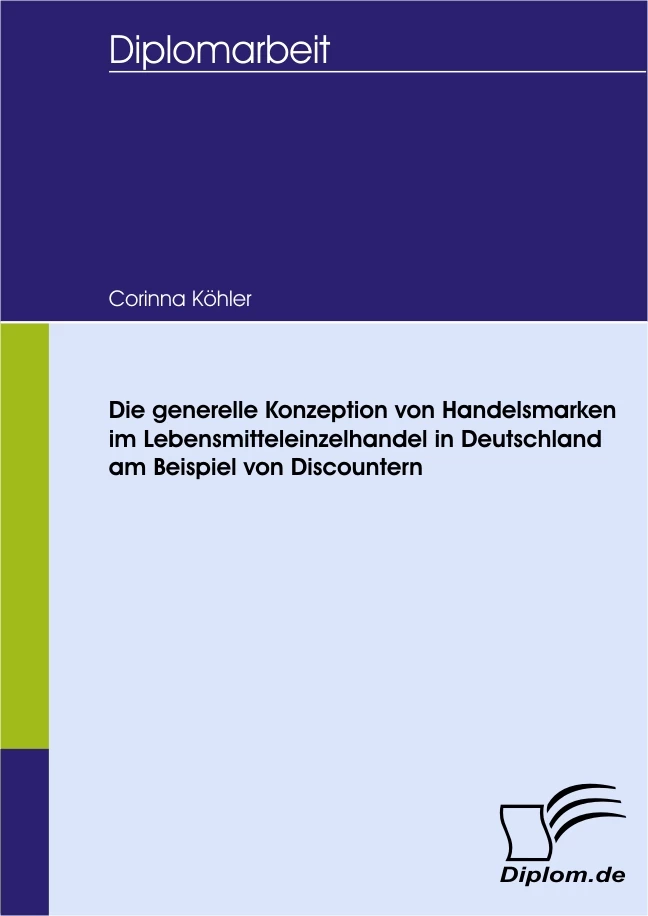 Titel: Die generelle Konzeption von Handelsmarken im Lebensmitteleinzelhandel in Deutschland am Beispiel von Discountern