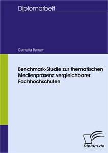 Titel: Benchmark-Studie zur thematischen Medienpräsenz vergleichbarer Fachhochschulen