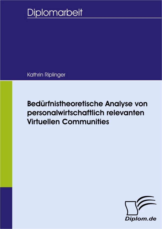 Titel: Bedürfnistheoretische Analyse von personalwirtschaftlich relevanten Virtuellen Communities