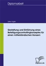 Titel: Gestaltung und Einführung eines Beteiligungscontrollingkonzeptes für einen mittelständischen Konzern