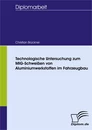 Titel: Technologische Untersuchung zum MIG-Schweißen von Aluminiumwerkstoffen im Fahrzeugbau