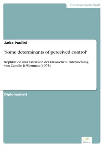 Titel: 'Some determinants of perceived control'